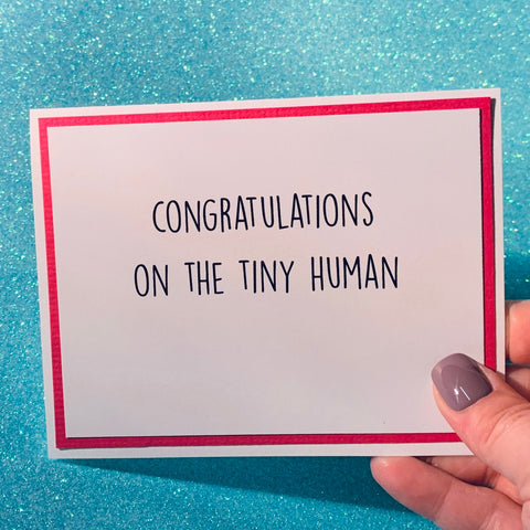 Snarky Card- Congrats on the Tiny Human