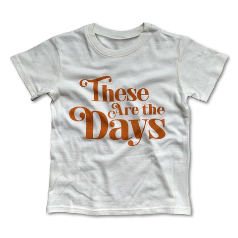 These are The Days Kids Tee