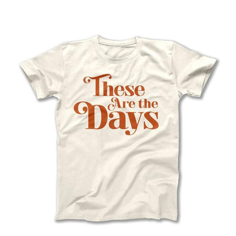 These are the Days Adult Tee